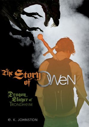 [The Story of Owen 01] • The Story of Owen · Dragon Slayer of Trondheim